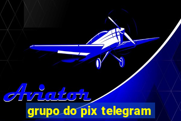 grupo do pix telegram